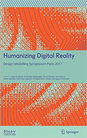 󾕇 دانلود کتاب Humanizing Digital Reality - Design Modelling Symposium Paris 2017 - دانلود کتاب های دانشگاهی