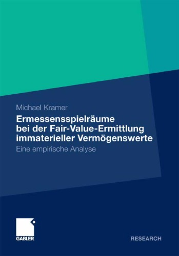خرید و دانلود نسخه کامل کتاب Ermessenspielräume bei der Fair Value Ermittlung immaterieller Vermögenswerte - Eine empirische Analyse