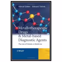 کتاب Metallotherapeutic Drugs and Metal-Based Diagnostic Agents: The Use of Metals in Medicine اثر Marcel Gielen and Edward R.T. Tiekink انتشارات مؤلفین طلایی