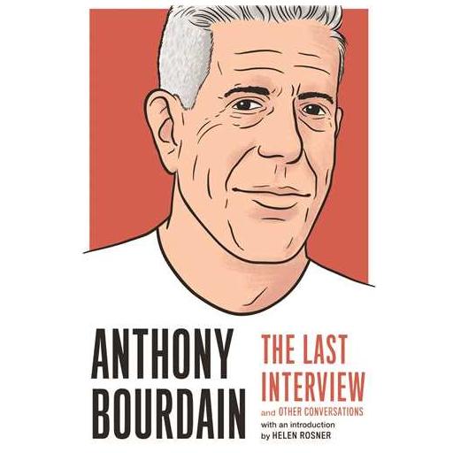 کتاب Anthony Bourdain: the Last Interview آنتونی بوردین (آخرین مصاحبه) اثر هلن روسنر