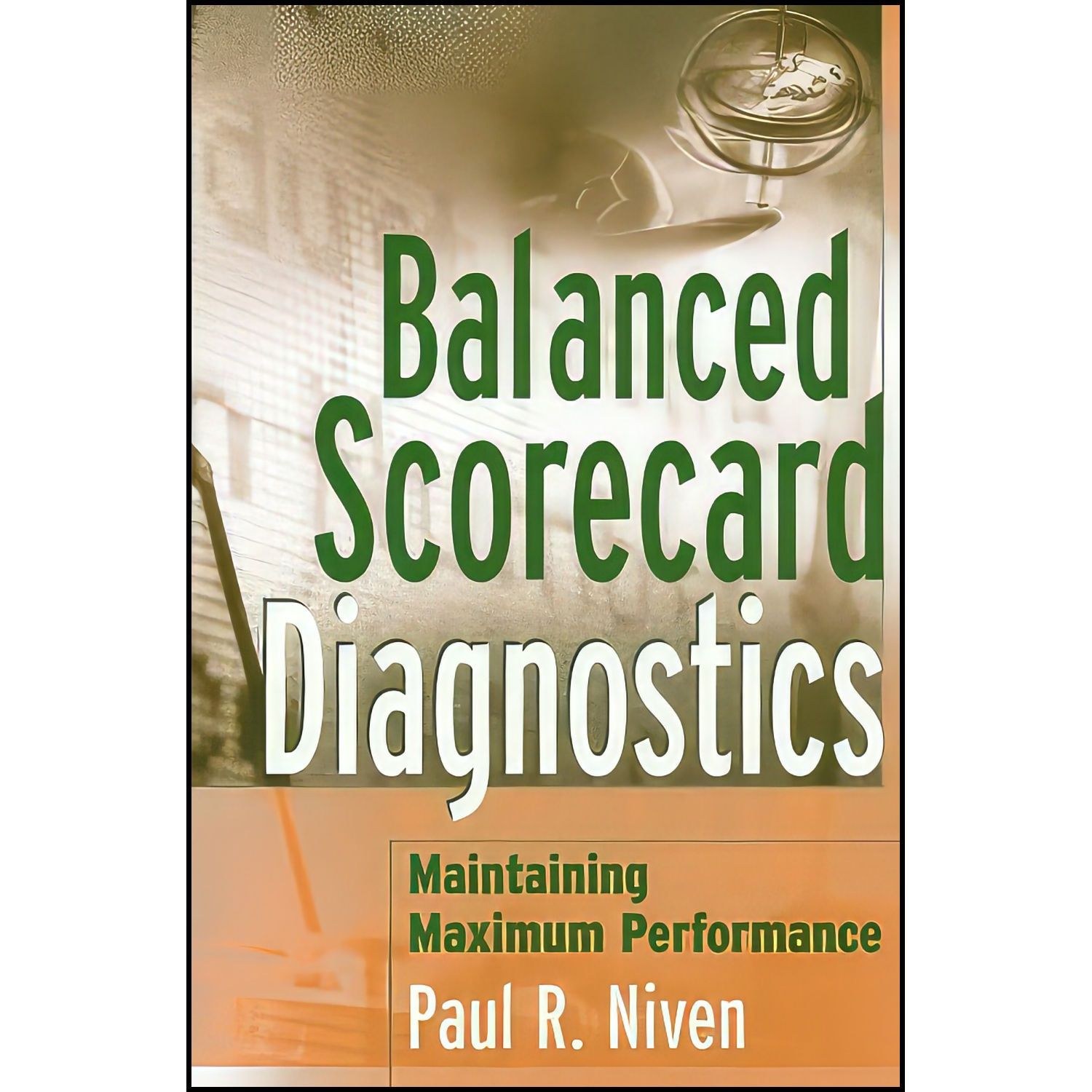 کتاب زبان اصلی Balanced Scorecard Diagnostics اثر Paul R Niven
