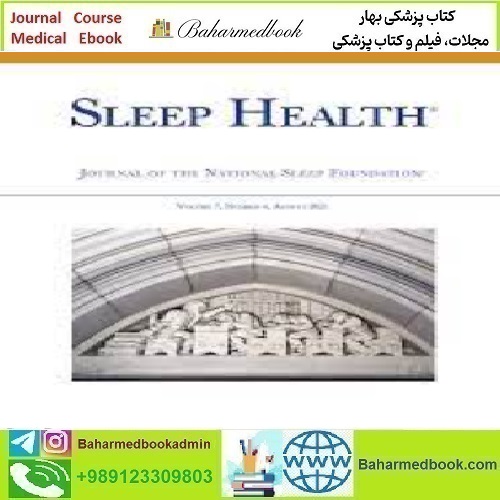 Sleep Health Volume 7 Issue 1 to 6 2021 TRUE PDF price 19€ - کتاب پزشکی بهار