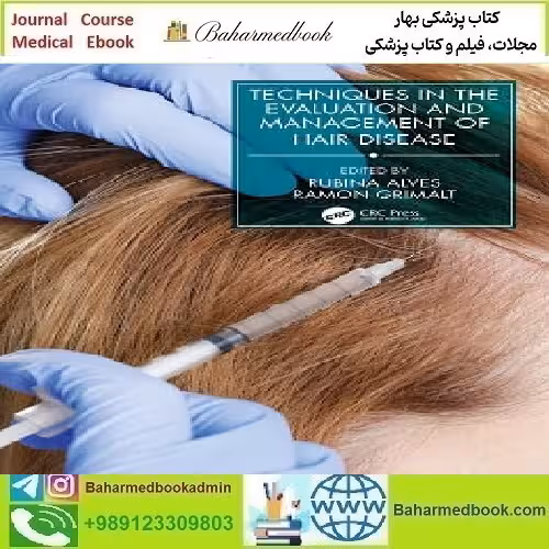 Techniques in the Evaluation and Management of Hair Diseases