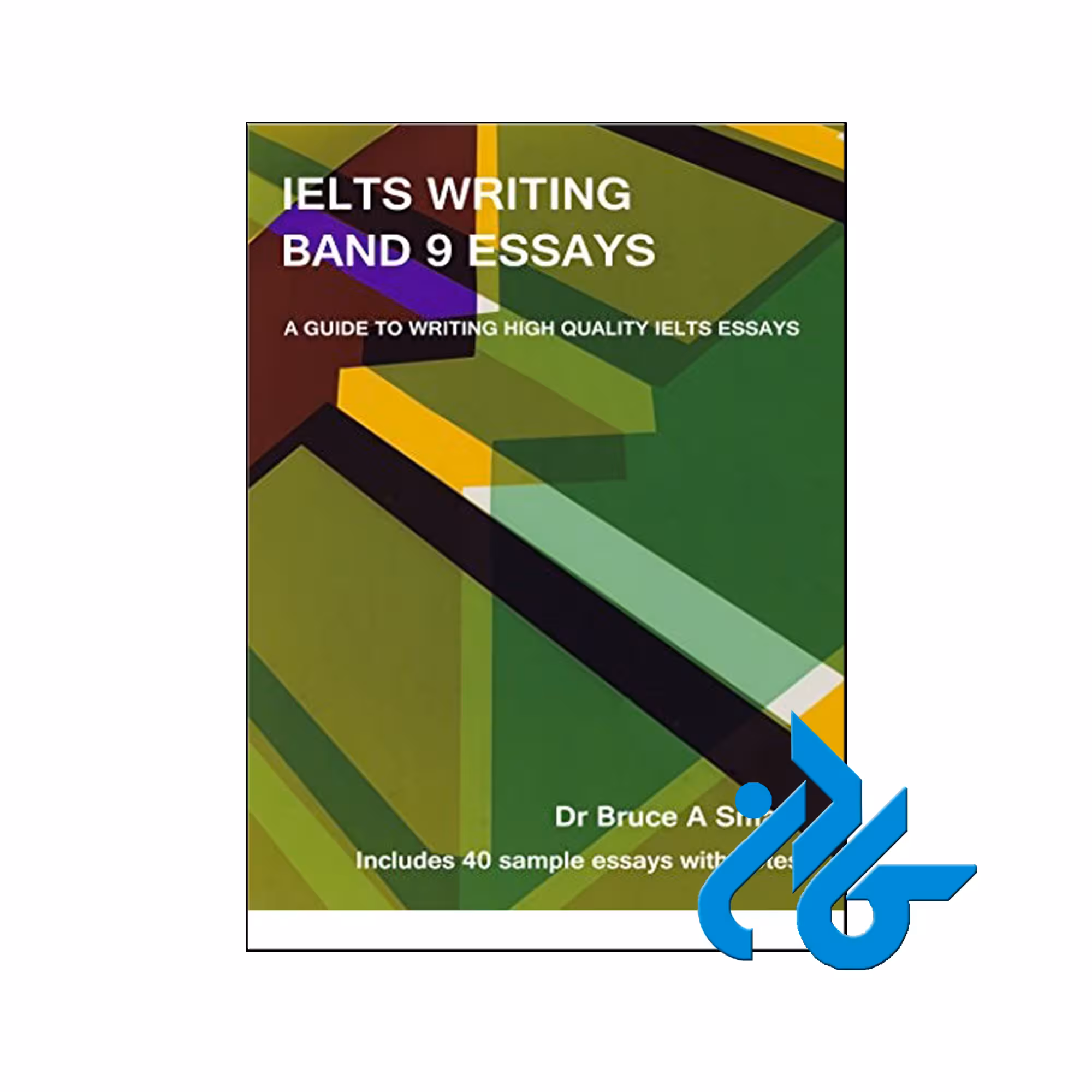 خرید کتاب IELTS Writing Band 9 Essays | تا 50% تخفیف کتب زبان | فروشگاه کــادن