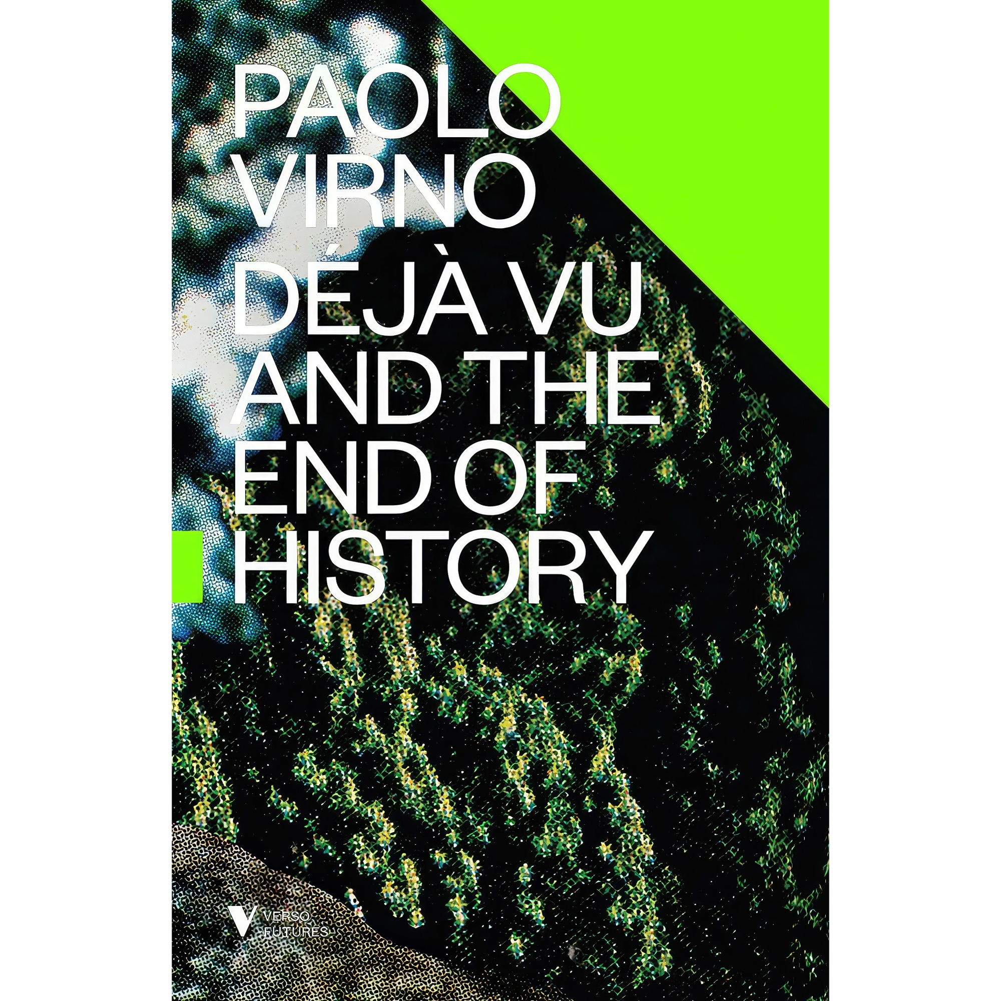 کتاب Deja Vu and the End of History اثر Paolo Virno and David Broder انتشارات Verso