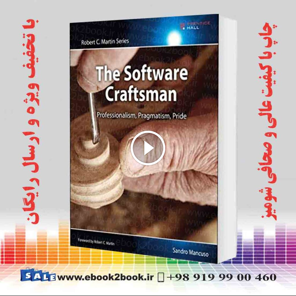 The Software Craftsman : Professionalism Pragmatism Pride