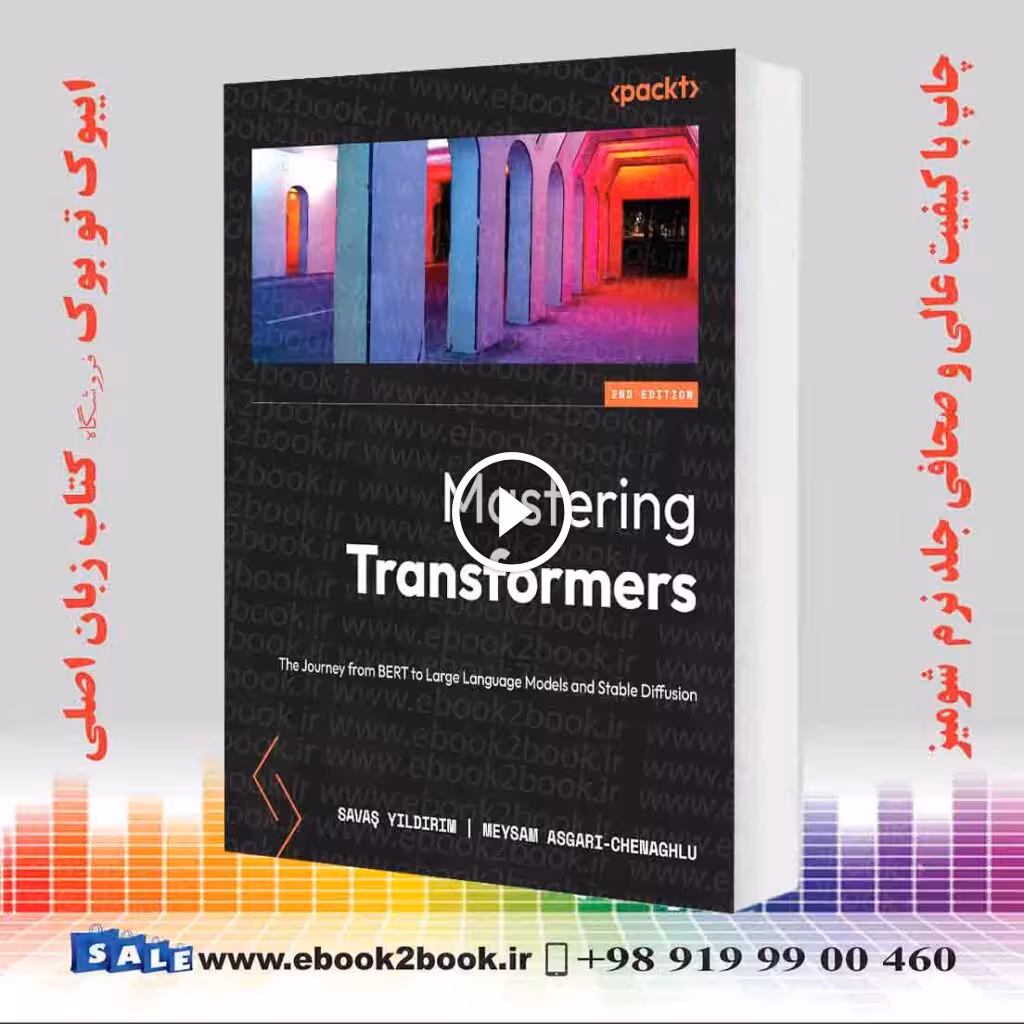 Mastering Transformers 2nd Edition