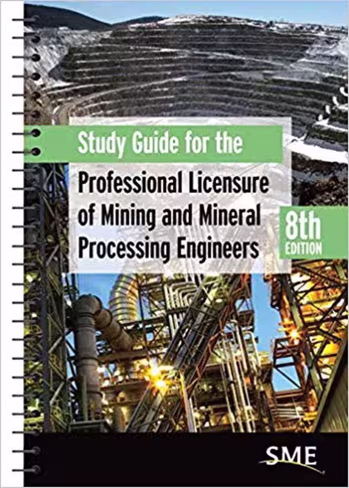 خرید و دانلود نسخه کامل کتاب Study Guide for the Professional Licensure of Mining and Mineral Processing Engineers, (8th Edition)