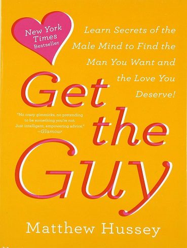 کتاب Get the Guy: Learn Secrets of the Male Mind to Find the Man You Want and the Love You Deserve (زبان اصلی)