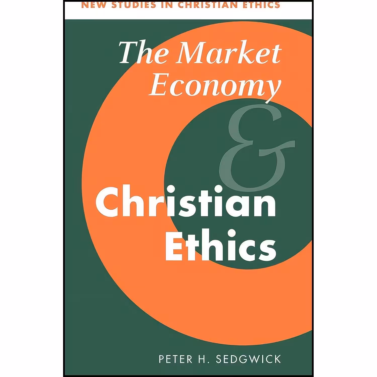 کتاب زبان اصلی The Market Economy and Christian Ethics  اثر P H Sedgwick
