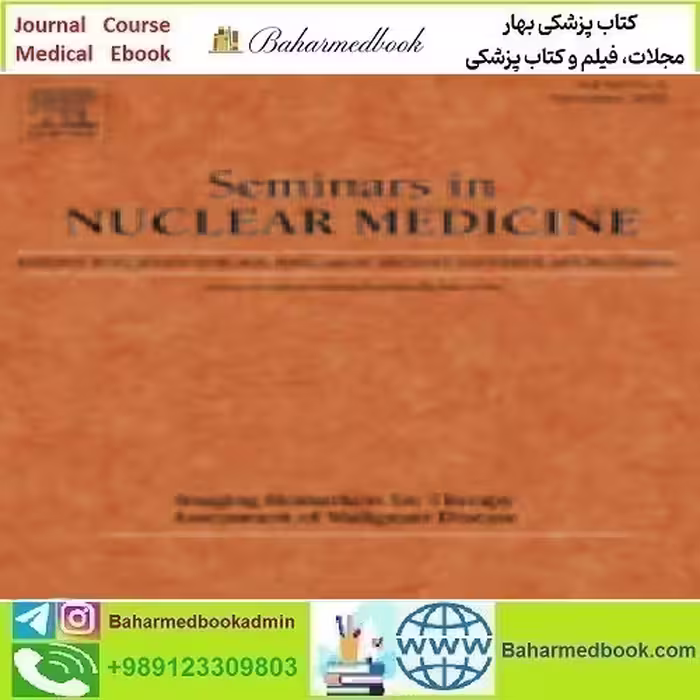 Seminars in Nuclear Medicine Volume 50 Issue 1 to 6 2020