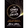 کتاب The Spark and the Grind اثر Erik Wahl انتشارات Portfolio