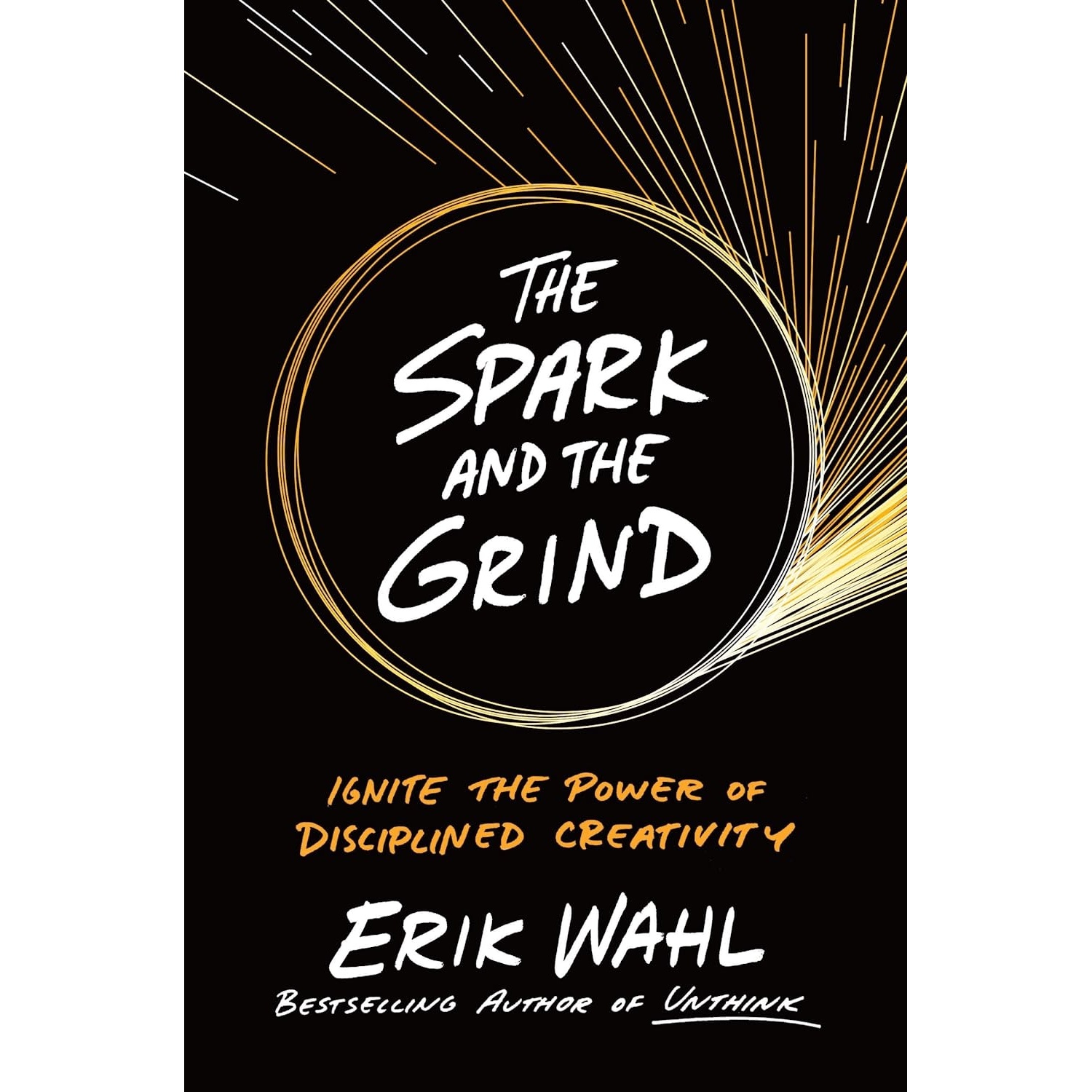 کتاب The Spark and the Grind اثر Erik Wahl انتشارات Portfolio