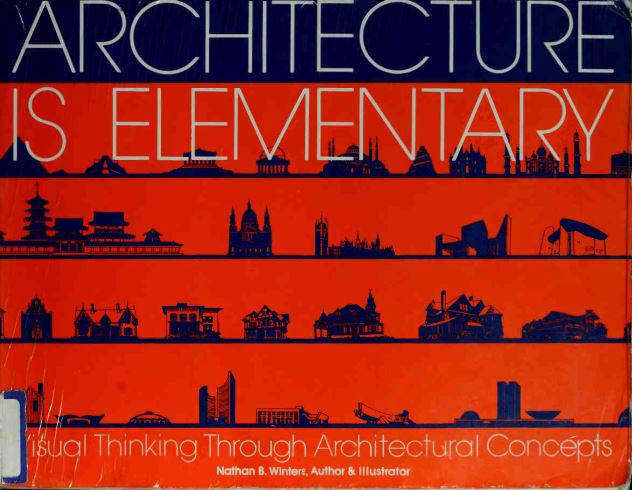 [PDF] دانلود کتاب Architecture Is Elementary - Visual Thinking Through Architectural Concepts, 1986