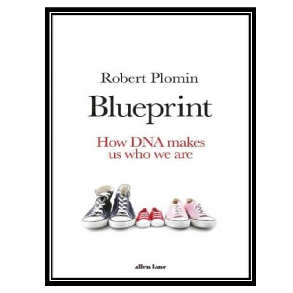 کتاب Blueprint: How DNA Makes Us Who We Are اثر Robert Plomin انتشارات مؤلفین طلایی