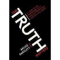 کتاب The Truth Matters اثر Bruce R. Bartlett and Bruce Bartlett انتشارات Ten Speed Press