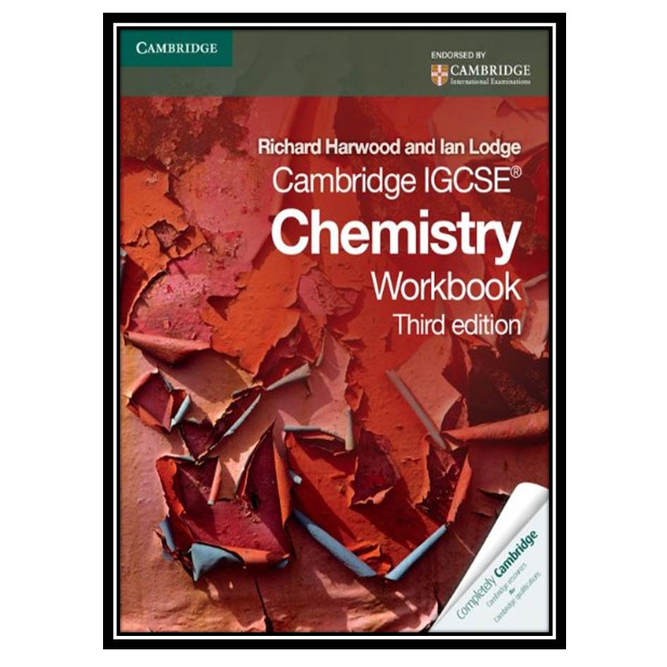 کتاب Cambridge IGCSE Chemistry Workbook اثر Richard Harwood And Ian Lodge انتشارات مؤلفین طلایی