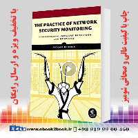 The Practice of Network Security Monitoring