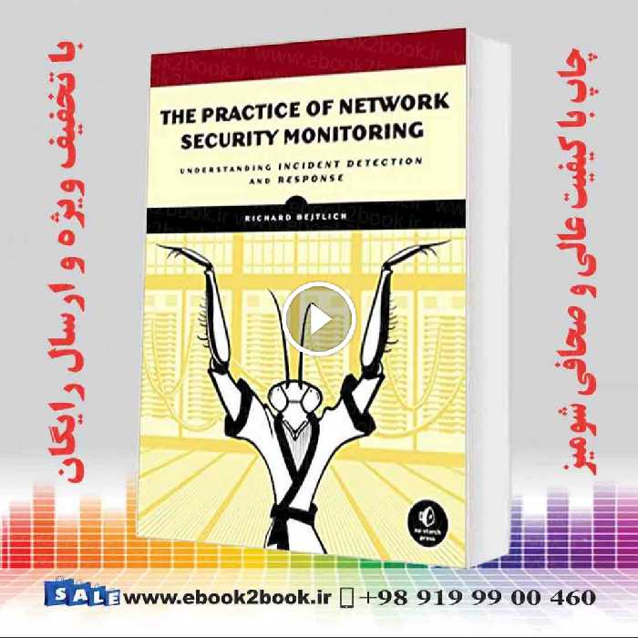 The Practice of Network Security Monitoring