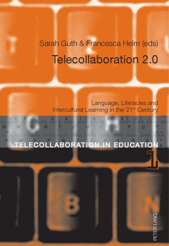 خرید و دانلود نسخه کامل کتاب TELECOLLABORATION 2.0: Language, Literacies and Intercultural Learning in the 21st Century