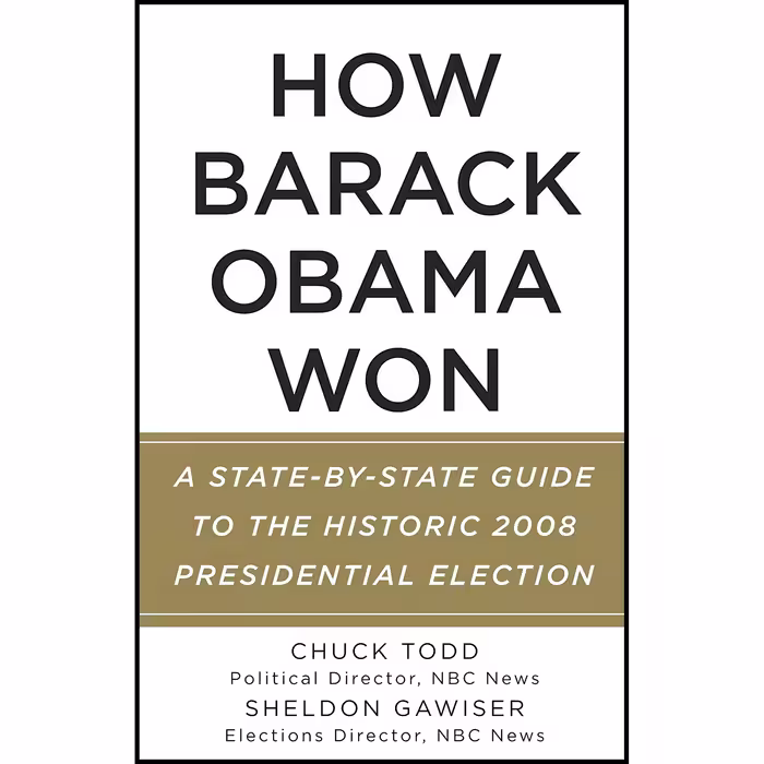 کتاب How Barack Obama Won اثر Chuck Todd and Sheldon Gawiser انتشارات Vintage