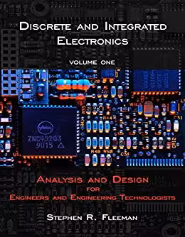 󾕇 دانلود کتاب Discrete And Integrated Electronics - Analysis And Design For Engineers And Engineering Technologists, 2019 - دانلود کتاب های دانشگاهی