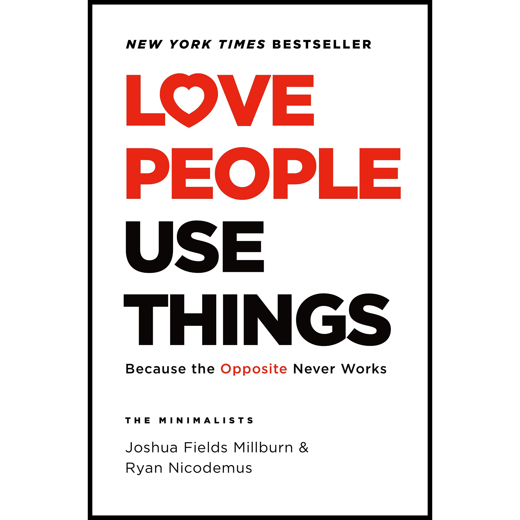 کتاب Love People Use Things اثر Joshua Fields Millbur and Ryan Nicodemus انتشارات Celadon Books