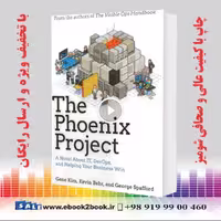 The Phoenix Project : A Novel about IT, DevOps, and Helping Your Business Win
