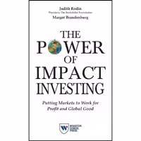کتاب زبان اصلی The Power of Impact Investing اثر Judith Rodin
