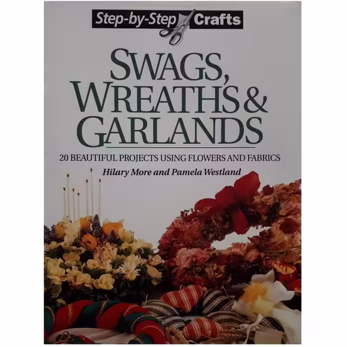 كتاب Swags Wreaths &amp; Garlands Step-by-step Crafts اثر جمعي از نويسندگان انتشارات Brockhamton
