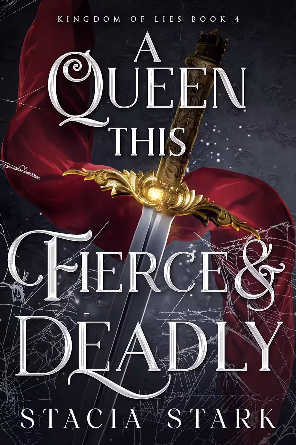A Queen This Fierce and Deadly (Kingdom of Lies Book 4)