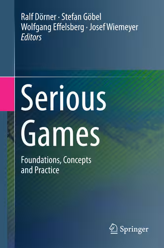خرید و دانلود نسخه کامل کتاب Serious Games: Foundations, Concepts, and Practice