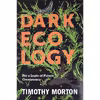 کتاب Dark Ecology اثر Timothy B. Morton انتشارات Columbia University Press