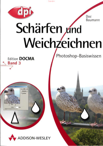 خرید و دانلود نسخه کامل کتاب Photoshop-Basiswissen. Scharfen und Weichzeichnen. Band 3 (Edition DOCMA)