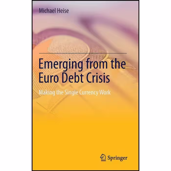 کتاب زبان اصلی Emerging from the Euro Debt Crisis اثر Michael Heise
