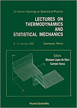 خرید و دانلود نسخه کامل کتاب Lectures on Thermodynamics and Statistical Mechanics - Proceedings of the XX Winter Meeting on Statistical Physics - Pdf