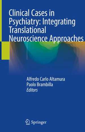 [PDF] دانلود کتاب Clinical Cases In Psychiatry - Integrating Translational Neuroscience Approaches, 2019