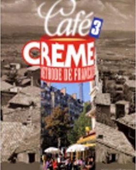کتاب آموزش زبان فرانسهCafe Creme 3