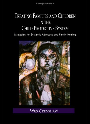 خرید و دانلود نسخه کامل کتاب Treating Families and Children in the Child Protective System: Strategies for Systemic Advocacy and Family Healing (Family Therapy and Counseling, 4) - PDF