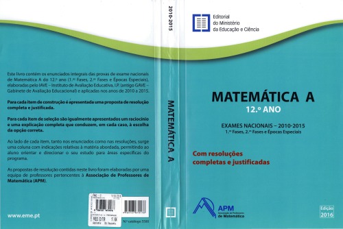 خرید و دانلود نسخه کامل کتاب Matemática A 12.º Ano Exames Nacionais - 2010-2015 1.as Fases, 2.as Fases e Épocas Especiais, Com Resoluções Completas e Justificadas