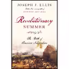 کتاب Revolutionary Summer اثر Joseph J. Ellis انتشارات Knopf