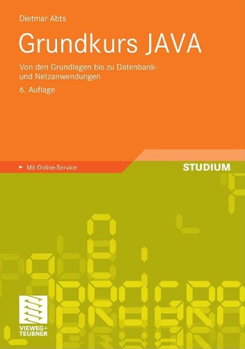 خرید و دانلود نسخه کامل کتاب Grundkurs JAVA: Von den Grundlagen bis zu Datenbank- und Netzanwendungen, 6. Auflage