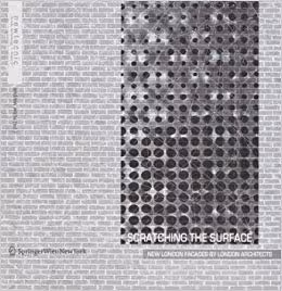 󾕇 دانلود کتاب Scratching The Surface New London Facades By London Architects, 2007 - دانلود کتاب های دانشگاهی