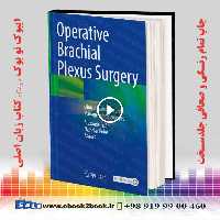 Operative Brachial Plexus Surgery: Clinical Evaluation and Management Strategies