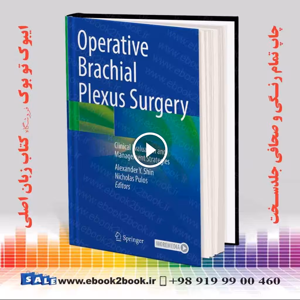 Operative Brachial Plexus Surgery: Clinical Evaluation and Management Strategies