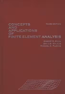󾕇 R. D. Cook, Concepts and Applications of Finite Element Analysis, 3rd ed, 1989 - دانلود کتاب های دانشگاهی
