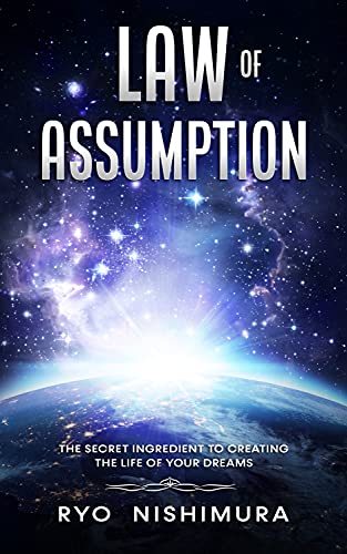 خرید و دانلود نسخه کامل کتاب Law of Assumption: The Secret Ingredient to Creating the Life of Your Dreams - Pdf