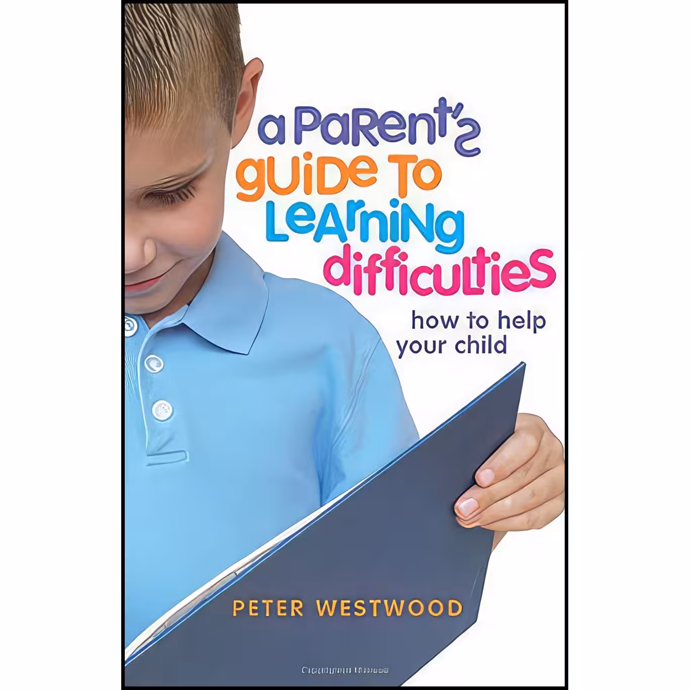 کتاب زبان اصلی A Parents Guide to Learning Difficulties اثر Peter S Westwood