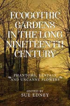 [PDF] دانلود کتاب Ecogothic Gardens In The Long Nineteenth Century - Phantoms, Fantasy And Uncanny Flowers, 2020