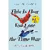 کتاب This Is How You Lose the Time War اثر Amal El-Mohtar انتشارات Jo Fletcher Books